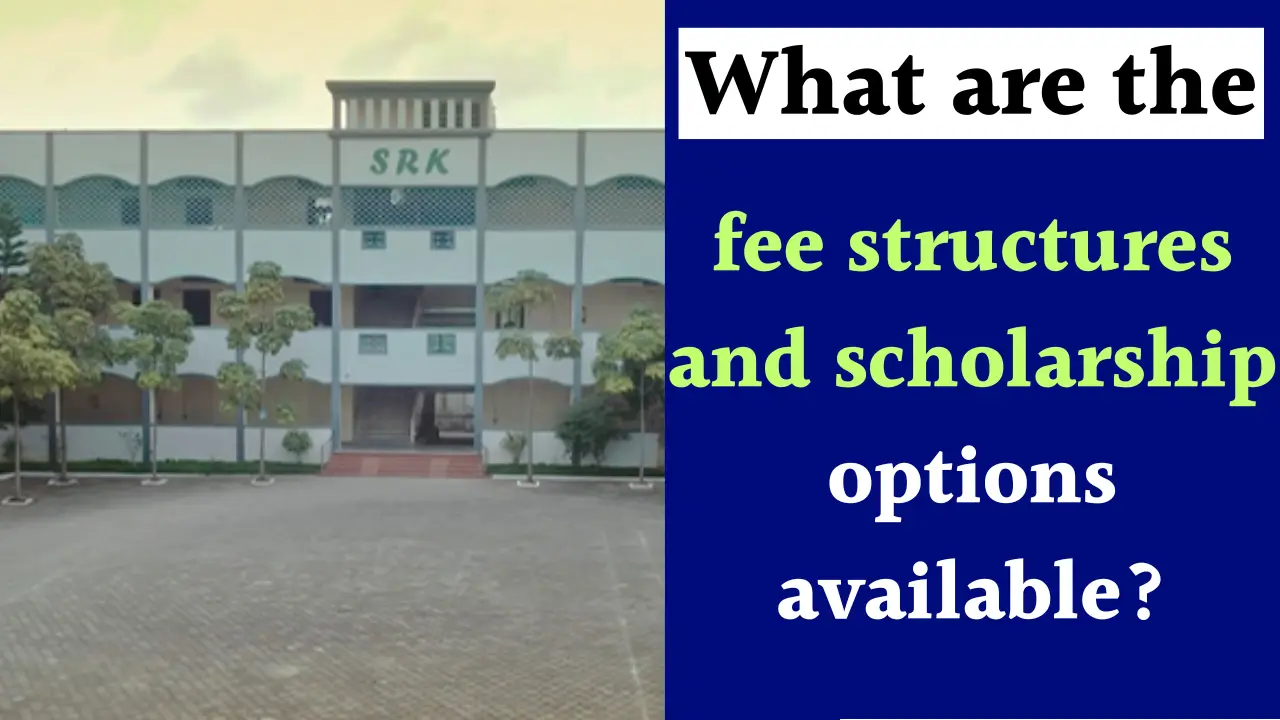 Fee Structures and Scholarships available at SRK