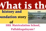 History and Foundation story of SRK Matriculation School
