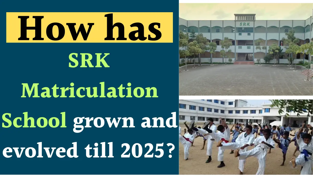 SRK Matriculation School growth and evolution
